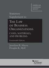 9781684677658-1684677653-Statutory Supplement to The Law of Business Organizations, Cases, Materials, and Problems (American Casebook Series)