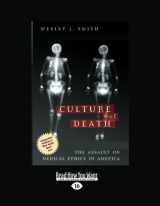 9781458778413-145877841X-The Culture of Death: The Assault on Medical Ethics in America