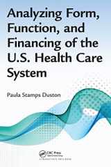 9781032098128-1032098120-Analyzing Form, Function, and Financing of the U.S. Health Care System