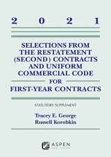 9781543844559-1543844553-Selections from the Restatement (Second) Contracts and Uniform Commercial Code for First-Year Contracts: 2021 Statutory Supplement (Supplements)