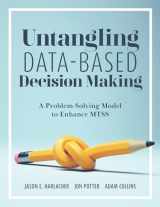 9781943360789-1943360782-Untangling Data-Based Decision Making: A Problem-Solving Model to Enhance MTSS (A practical tool to help you make sense of student data for effective use in MTSS)