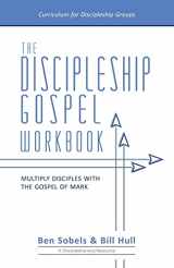 9780998922652-099892265X-The Discipleship Gospel Workbook: Multiply Disciples with the Gospel of Mark