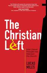 9781424562145-1424562147-The Christian Left: How Liberal Thought Has Hijacked the Church