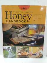 9780785829171-0785829172-The Backyard Beekeeper's Honey Handbook: A Guide to Creating, Harvesting, and Baking with Natural Honeys (Backyard Series)