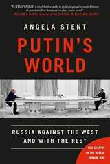 9781538741627-1538741628-Putin's World: Russia Against the West and with the Rest