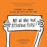 9781999571900-1999571908-May We Have Your Attention Please?: A Springboard Clinic Workbook for Living--and Thriving--with Adult ADHD