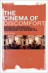 9781501385735-1501385739-Cinema of Discomfort, The: Disquieting, Awkward and Uncomfortable Experiences in Contemporary Art and Indie Film