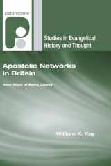 9781556354809-1556354800-Apostolic Networks in Britain: New Ways of Being Church (Studies in Evangelical History and Thought)