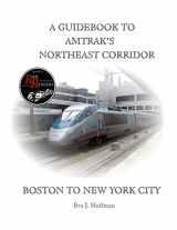 9781365391965-1365391965-A GUIDEBOOK TO AMTRAK’S® NORTHEAST CORRIDOR: BOSTON TO NEW YORK CITY