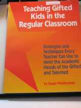 9780915793471-0915793474-Teaching Gifted Kids in the Regular Classroom: Strategies and Techniques Every Teacher Can Use to Meet the Academic Needs of the Gifted and Talented