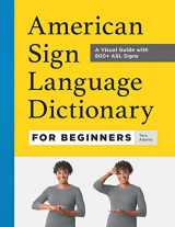 9781685397029-1685397026-American Sign Language Dictionary for Beginners: A Visual Guide with 800+ ASL Signs