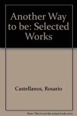 9780820312224-0820312223-Another Way to Be: Selected Works of Rosario Castellanos