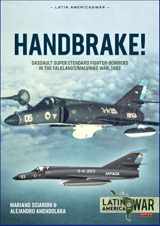 9781915070722-1915070724-Handbrake!: Dassault Super Étendard Fighter-Bombers in the Falklands/Malvinas War 1982 (Latin America@War)