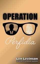 9781944073114-1944073116-Operation Perfidia (The Len Levinson Collection)