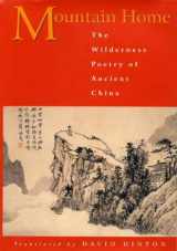 9780811216241-0811216241-Mountain Home: The Wilderness Poetry of Ancient China
