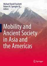 9783319151373-3319151371-Mobility and Ancient Society in Asia and the Americas