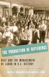 9780199739752-0199739757-The Production of Difference: Race and the Management of Labor in U.S. History