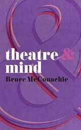 9780230275836-0230275834-Theatre and Mind (Theatre And, 33)