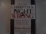 9780787984465-0787984469-Why the Christian Right Is Wrong: A Minister's Manifesto for Taking Back Your Faith, Your Flag, Your Future