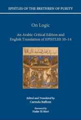 9780199586523-0199586527-On Logic: An Arabic Critical Edition and English Translation of EPISTLES 10-14 (Epistles of the Brethren of Purity)