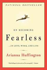 9780316166829-0316166820-On Becoming Fearless...in Love, Work, and Life