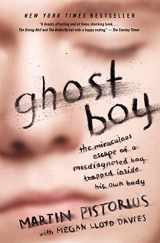 9781400205837-1400205832-Ghost Boy: The Miraculous Escape of a Misdiagnosed Boy Trapped Inside His Own Body
