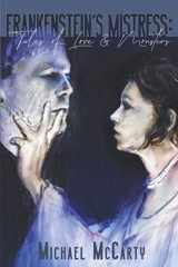 9781947227569-1947227564-Frankenstein's Mistress: Tales of Love & Monsters