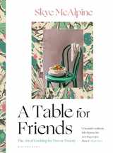 9781526615114-1526615118-A Table for Friends: The Art of Cooking for Two or Twenty