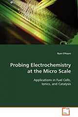9783639113341-3639113349-Probing Electrochemistry at the Micro Scale: Applications in Fuel Cells, Ionics, and Catalysis
