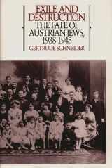 9780275951399-0275951391-Exile and Destruction: The Fate of Austrian Jews, 1938-1945