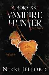 9781499690941-1499690940-Bad Blood (Aurora Sky: Vampire Hunter, Vol. 3)