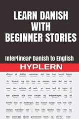 9781988830155-198883015X-Learn Danish with Beginner Stories: Interlinear Danish to English (Learn Danish with Interlinear Stories for Beginners and Advanced Readers)
