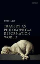9780198834212-0198834217-Tragedy as Philosophy in the Reformation World