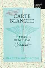 9781734420722-1734420723-Carte Blanche: The Erosion of Medical Consent