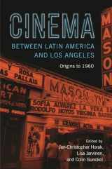 9781978801240-1978801246-Cinema between Latin America and Los Angeles: Origins to 1960