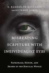 9780830852758-0830852751-Misreading Scripture with Individualist Eyes: Patronage, Honor, and Shame in the Biblical World