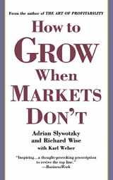 9780446692700-0446692700-How to Grow When Markets Don't