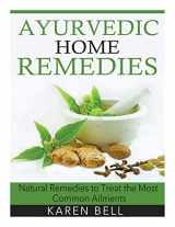 9781508504832-1508504830-Ayurvedic Home Remedies: Natural Remedies to Treat the Most Common Ailments