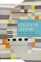 9780226749181-0226749185-Logics of History: Social Theory and Social Transformation (Chicago Studies in Practices of Meaning)
