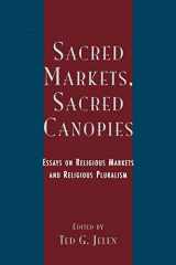 9780742511873-0742511871-Sacred Markets, Sacred Canopies: Essays on Religious Markets and Religious Pluralism