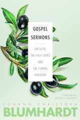 9780874862454-0874862450-Gospel Sermons: On Faith, the Holy Spirit, and the Coming Kingdom (The Blumhardt Source Series)