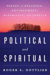 9781442239401-1442239409-Political and Spiritual: Essays on Religion, Environment, Disability, and Justice