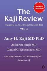 9781949510119-1949510115-The Kaji Review Vol. 3: Emergency Medicine Clinical Review Book
