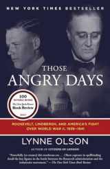 9780812982145-0812982142-Those Angry Days: Roosevelt, Lindbergh, and America's Fight Over World War II, 1939-1941
