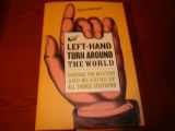 9781567318807-1567318800-A Left-Hand Turn Around the World: Chasing the Mystery and Meaning of All Things Southpaw
