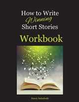 9781732384262-1732384266-How to Write Winning Short Stories Workbook: A Companion Guide to How to Write Winning Short Stories