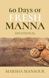 9781705376430-1705376436-60 Days of Fresh Manna: God has a Fresh Word for His People Everyday!