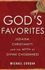 9780807001943-0807001945-God's Favorites: Judaism, Christianity, and the Myth of Divine Chosenness
