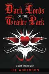 9781735932521-1735932523-Dark Lords of the Trailer Park: Short Stories