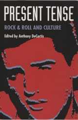 9780822312611-0822312611-Present Tense: Rock & Roll and Culture